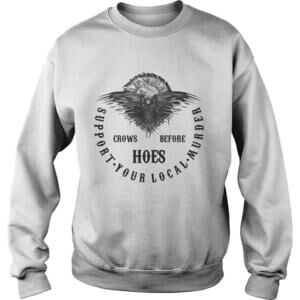 Crowns Before Hoes Support Your Local Murder Shirt